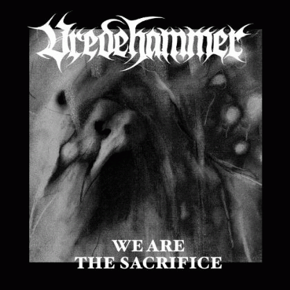 Vredehammer : We Are the Sacrifice